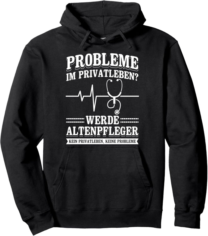 Altenpfleger Spruch Probleme Pfleger Pflegekraft Geschenk Pullover Hoodie