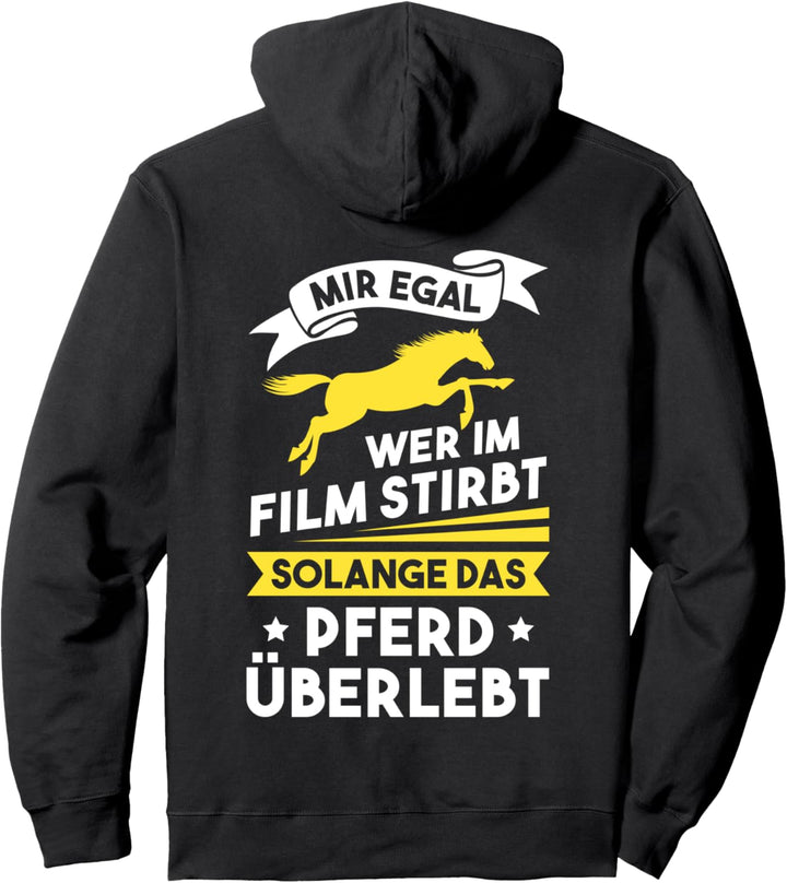Mir egal wer im Film stirbt solange das Pferd überlebt - Fun Pullover Hoodie