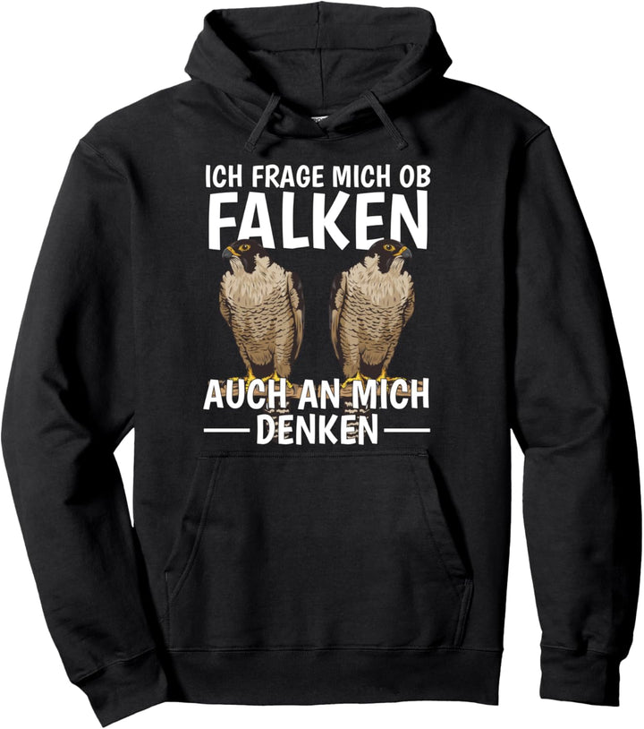 Ob Falken auch an mich denken Falkner Sachen Falknerei Falke Pullover Hoodie