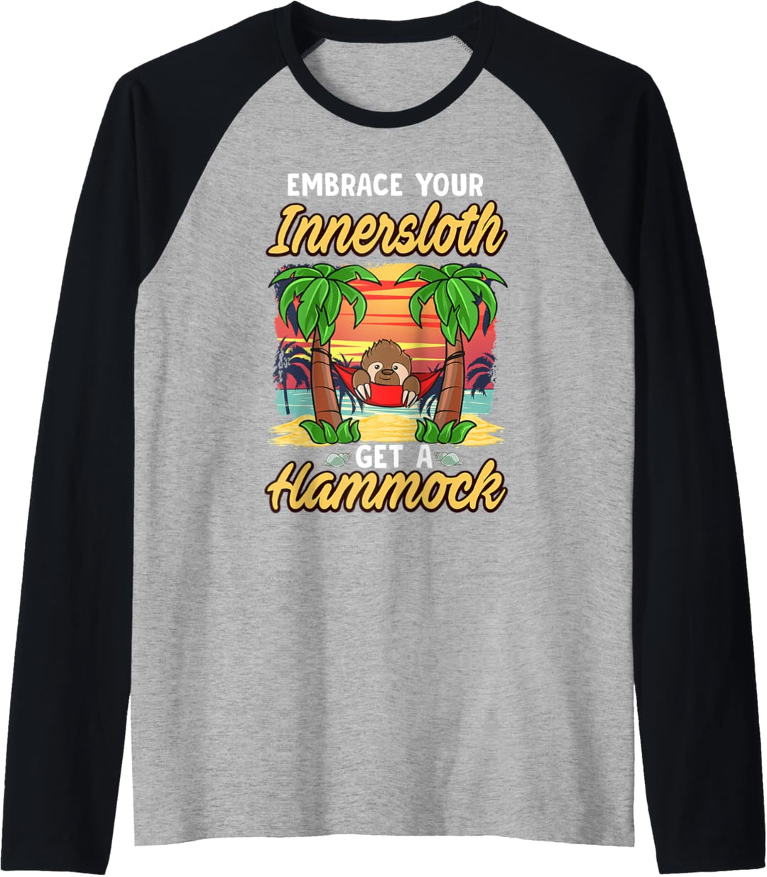 Funny Kawaii Sloth Embrace Your InnerSloth Get a Hammock Raglan