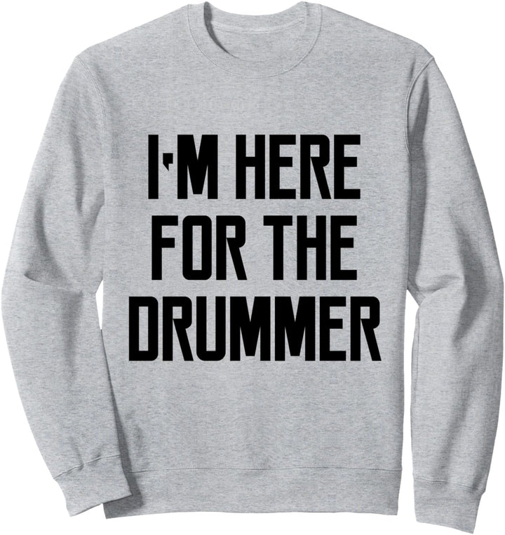 Ich bin hier für das lustige Zitat des Schlagzeugers, das Sweatshirt