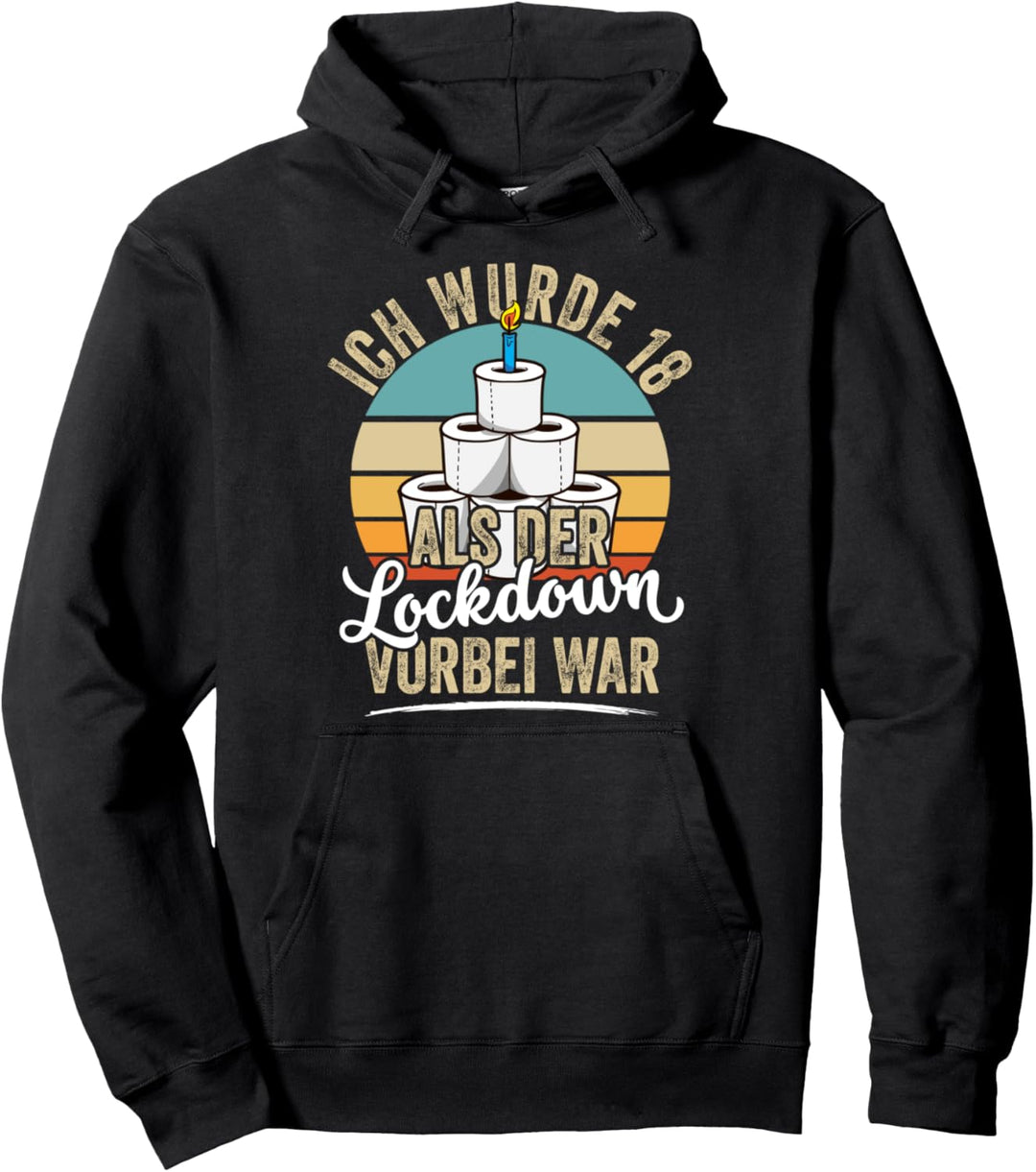 18. Geburtstag Ich wurde 18 Als der Lockdown vorbei war Pullover Hoodie