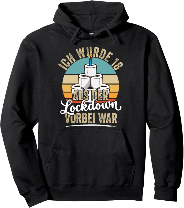 18. Geburtstag Ich wurde 18 Als der Lockdown vorbei war Pullover Hoodie