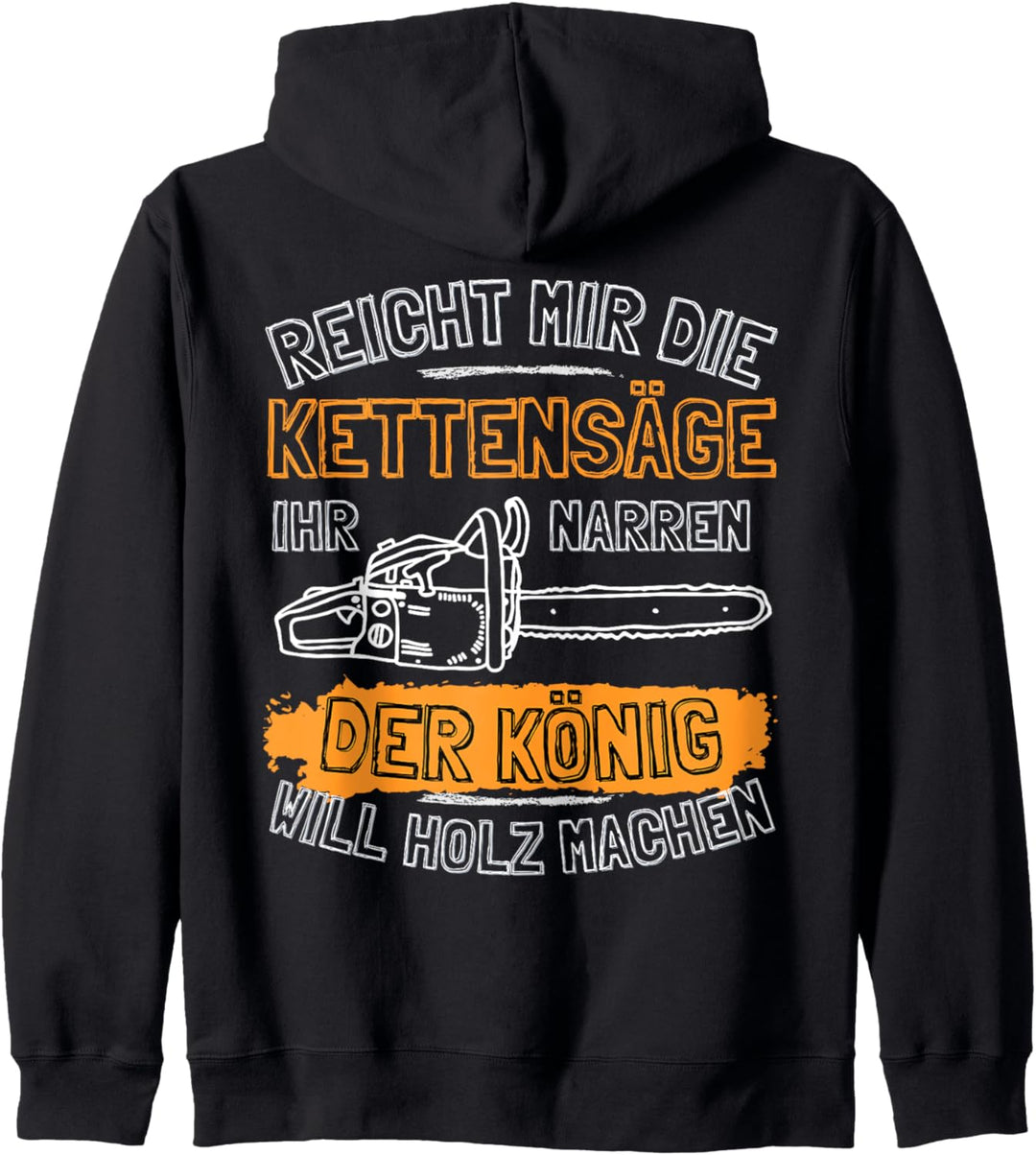 Reicht mir die Kettensäge! Holzfäller Holz Wald Motorsäge Kapuzenjacke