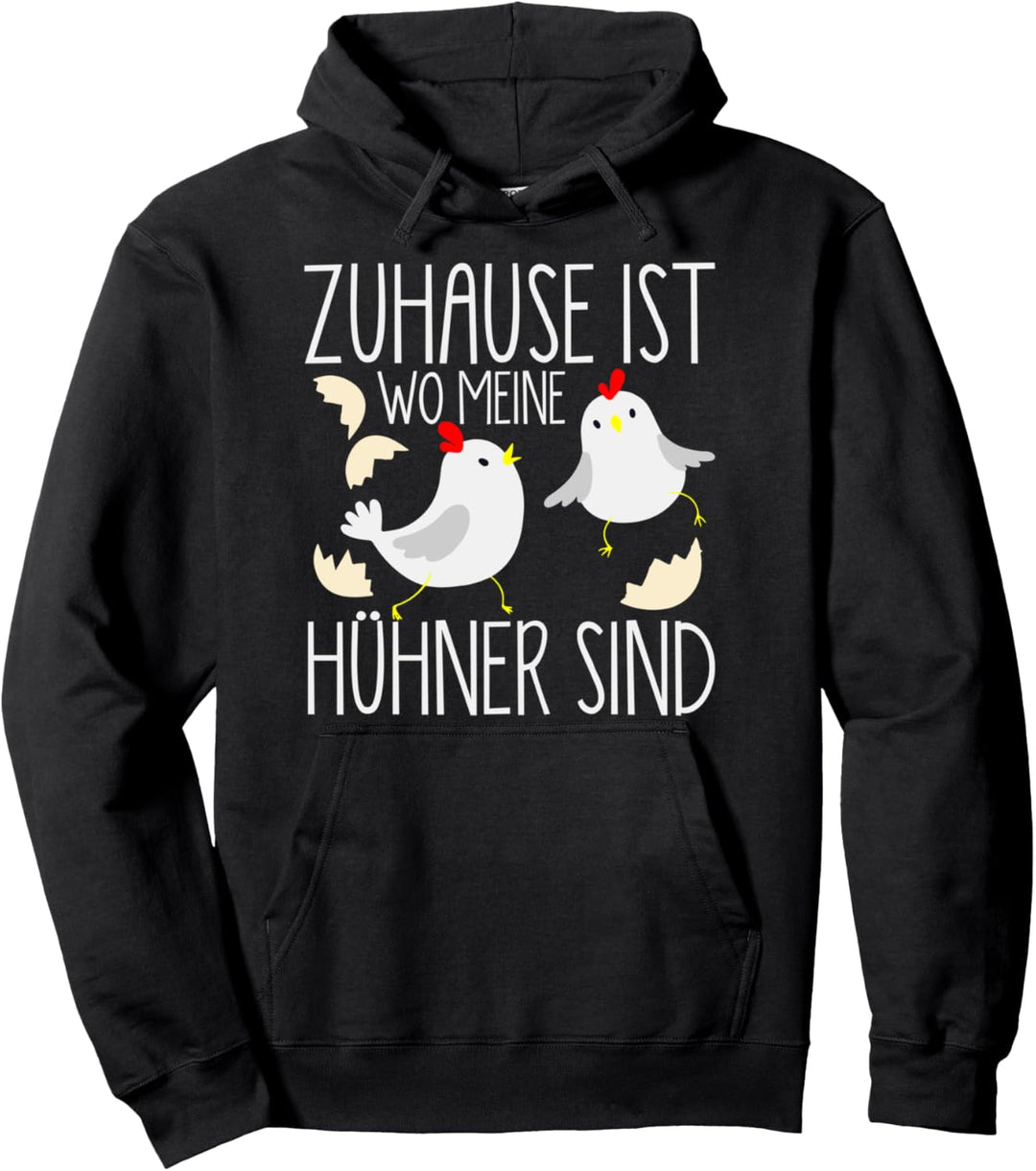 Home is where my Hühner are Hühner-Bauern Eier Pullover Hoodie