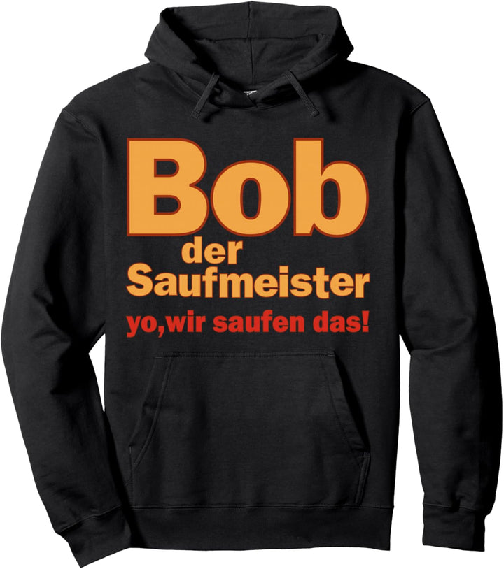 Bob der Saufmeister Malle Festivals Bier Spruch Pullover Hoodie
