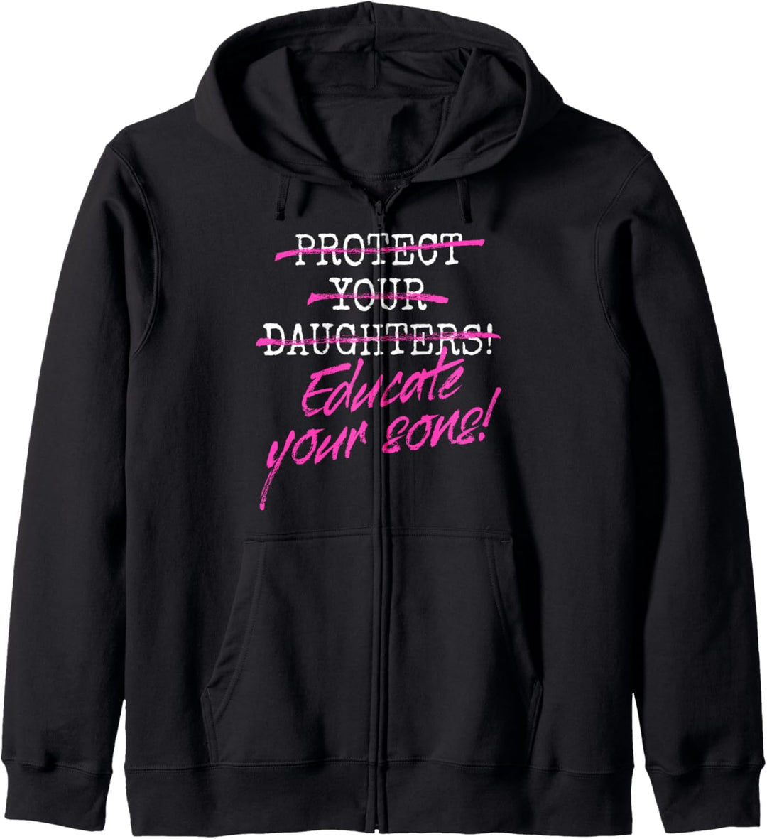 Protect Your Daughters Educate Your Sons Feministin Frauen Kapuzenjacke