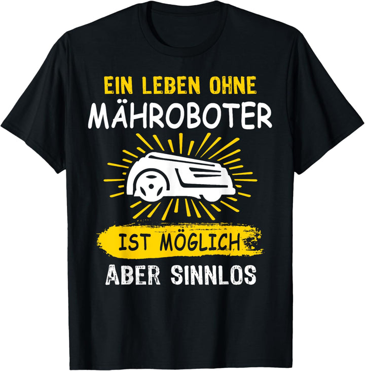 Mähroboter Sprüche Rasenroboter Mäher Rasenflüsterer Garten T-Shirt