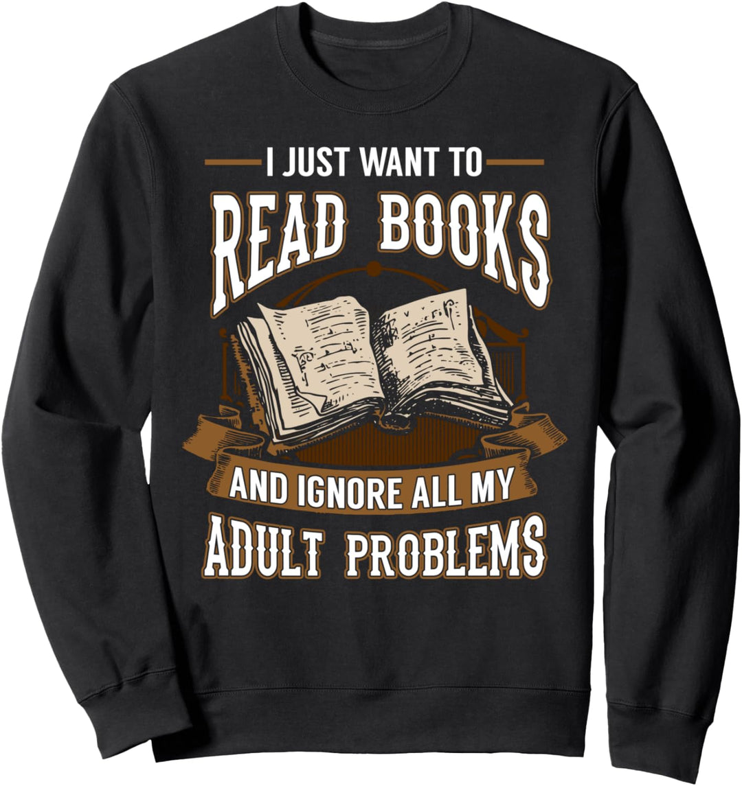 Ich möchte nur Bücher lesen Book T-Shirt Sweatshirt