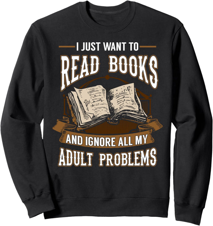 Ich möchte nur Bücher lesen Book T-Shirt Sweatshirt