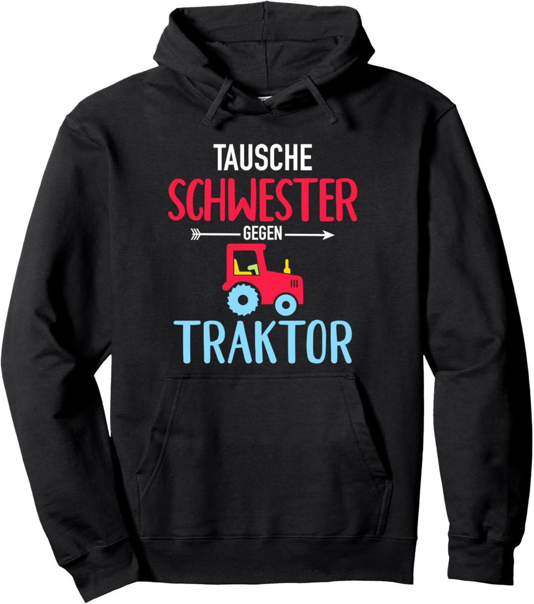Tausche Schwester gegen Traktor Bruder Pullover Hoodie