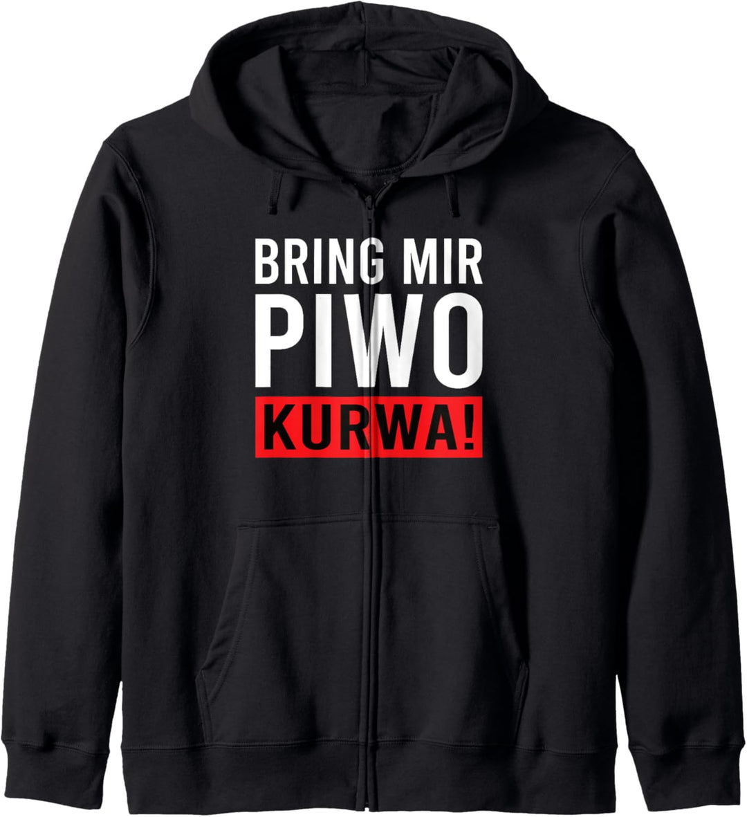 Bring Mir Piwo Kurwa Spruch Polnisch Polska Polen Pole Polin Kapuzenjacke