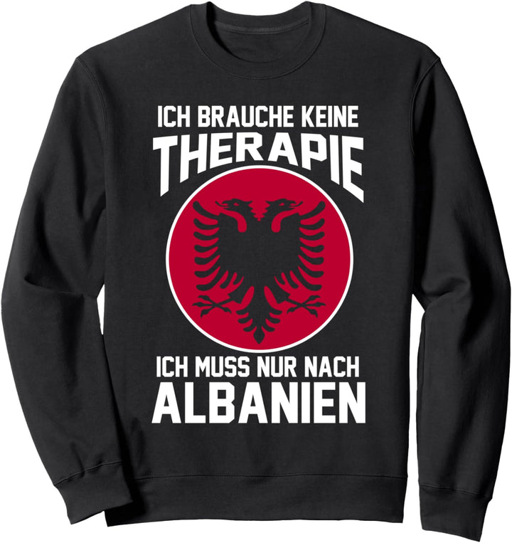 Albanien Urlaub Therapie Albaner Albanisches Sweatshirt