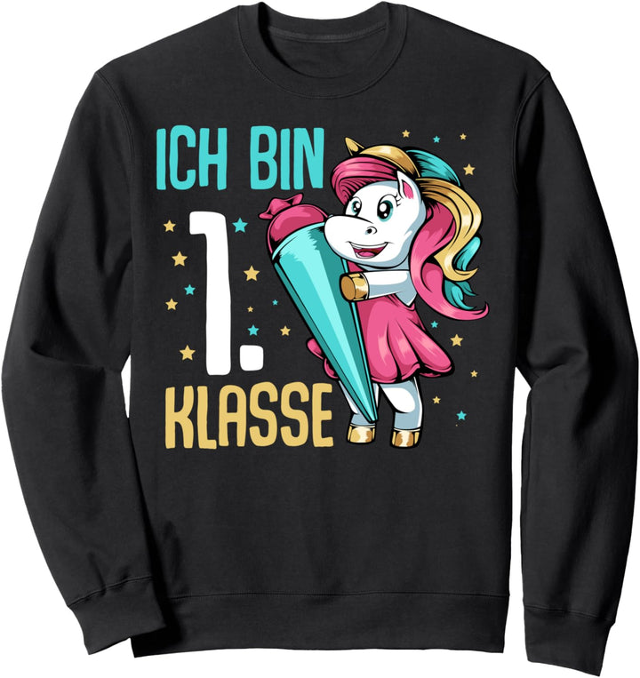 Einschulung Ich bin 1. Klasse Einhorn Schulanfang Schulkind Sweatshirt