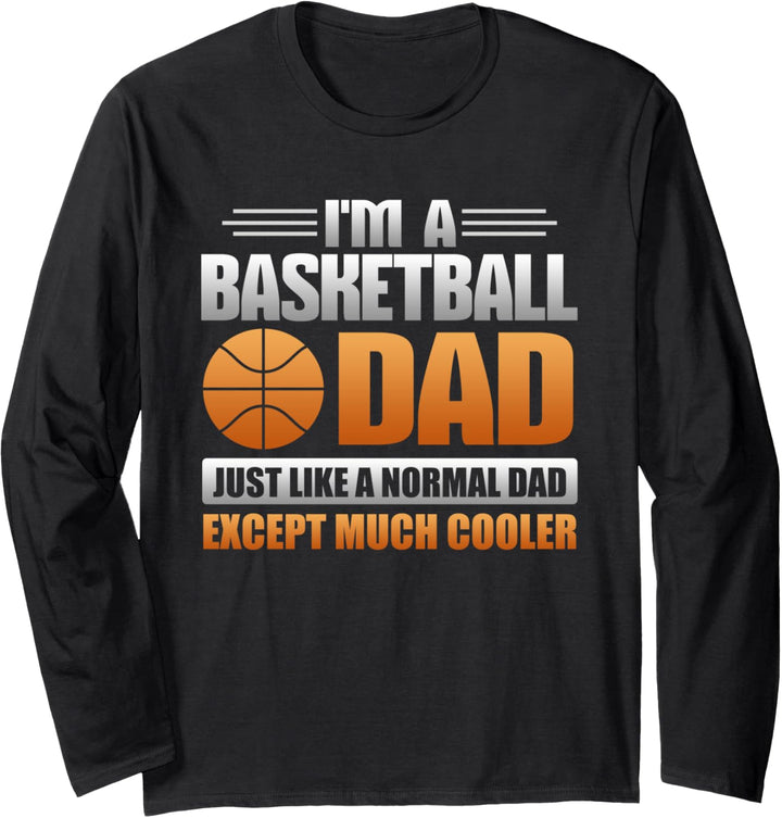 Basketball Dad Just Like A Normal Dad Except Much Cooler Langarmshirt