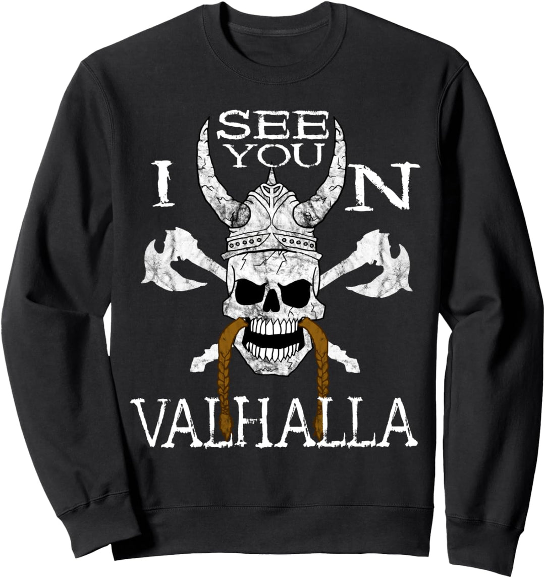 See You In Valhalla Wikinger Totenkopf Krieger Kelten Odin Sweatshirt
