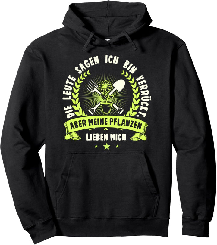 Meine Pflanzen lieben mich, Lustiger Spruch, Hobbygärtner Pullover Hoodie