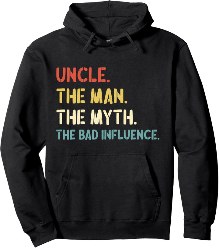 Retro Vintage Uncle the Man the Myth the Bad Influence Pullover Hoodie