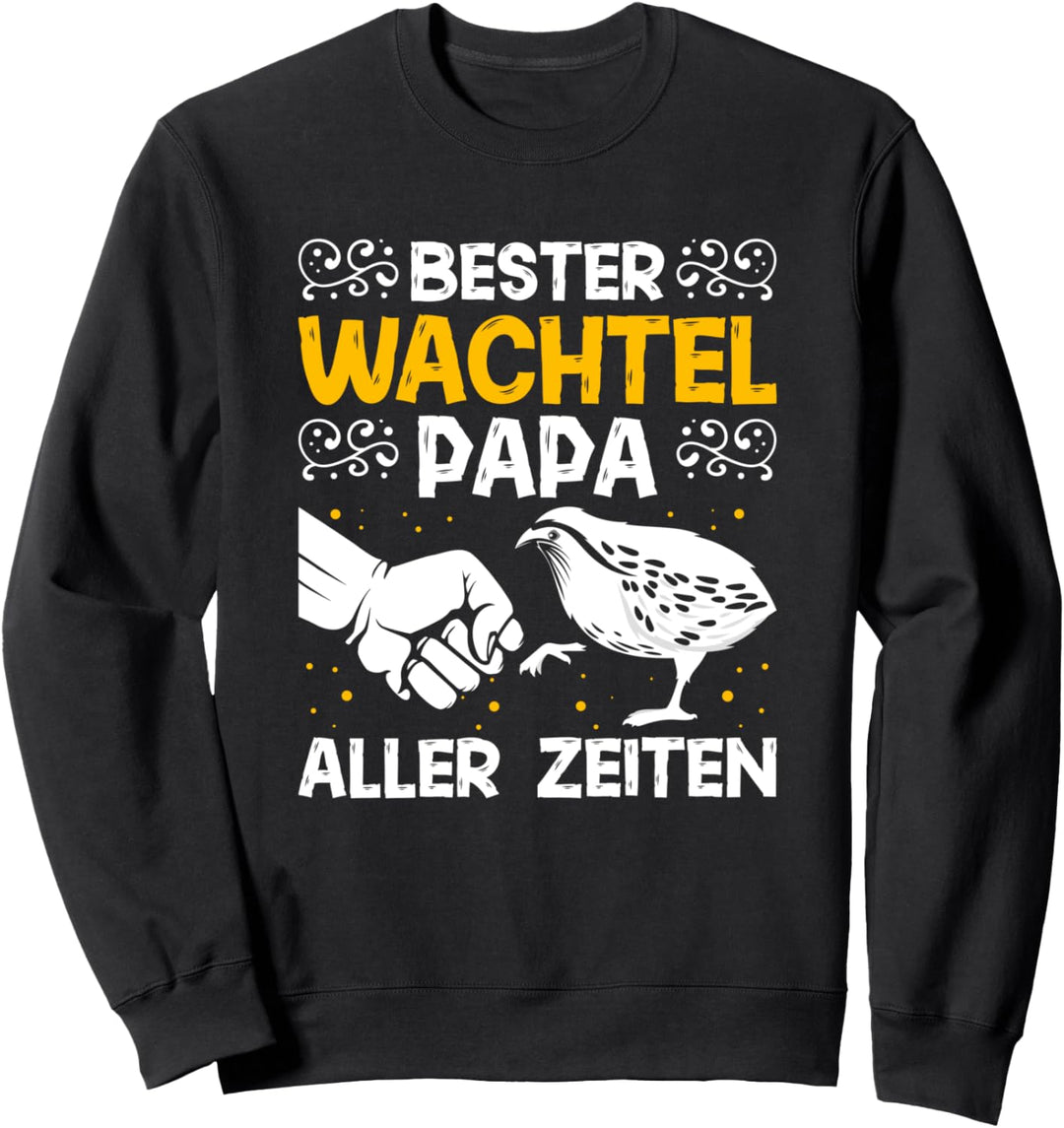 Bester Wachtel Papa Aller Zeiten Wachtelzüchter Wachteln Sweatshirt