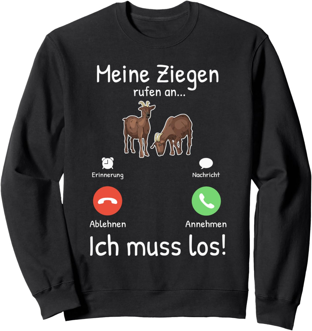 Meine Ziegen rufen an Ziegenhalter Ziegenhirt Ziegenwirt Sweatshirt