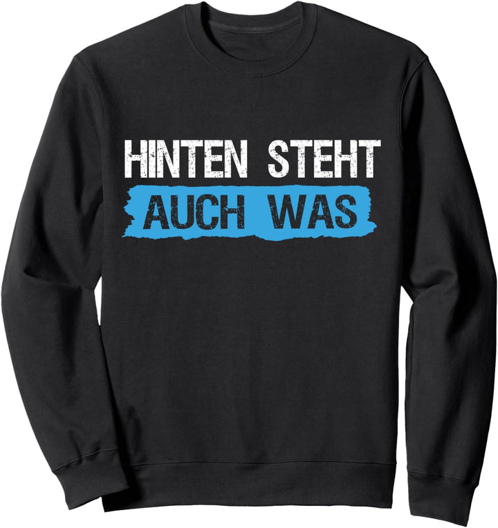 Hinten steht auch was - Lustiges Hinten steht auch wat Sweatshirt