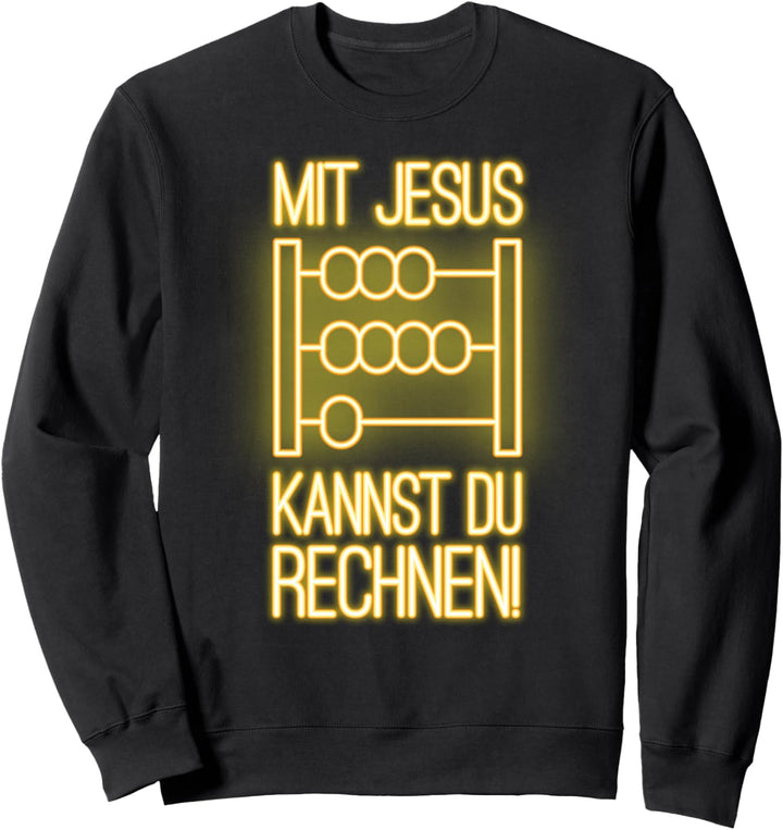 Mit jesus kannst du rechnen tshirt christlich Sweatshirt