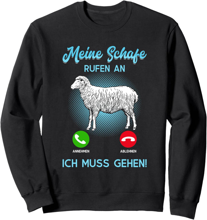 Meine Schafe Rufen An Schafbock Wollschaf Schäfer Landwirt Sweatshirt