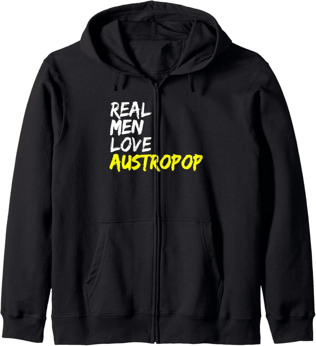 Musik Österreich Musiker Spruch Real Men Love Austropop Kapuzenjacke
