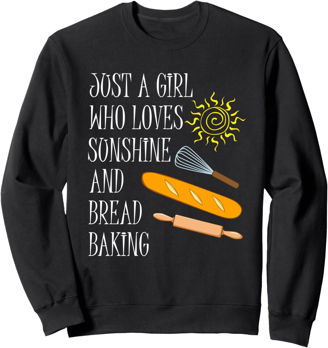 Mädchen mag Sonne und Brot Backen Hobbybäcker Sweatshirt