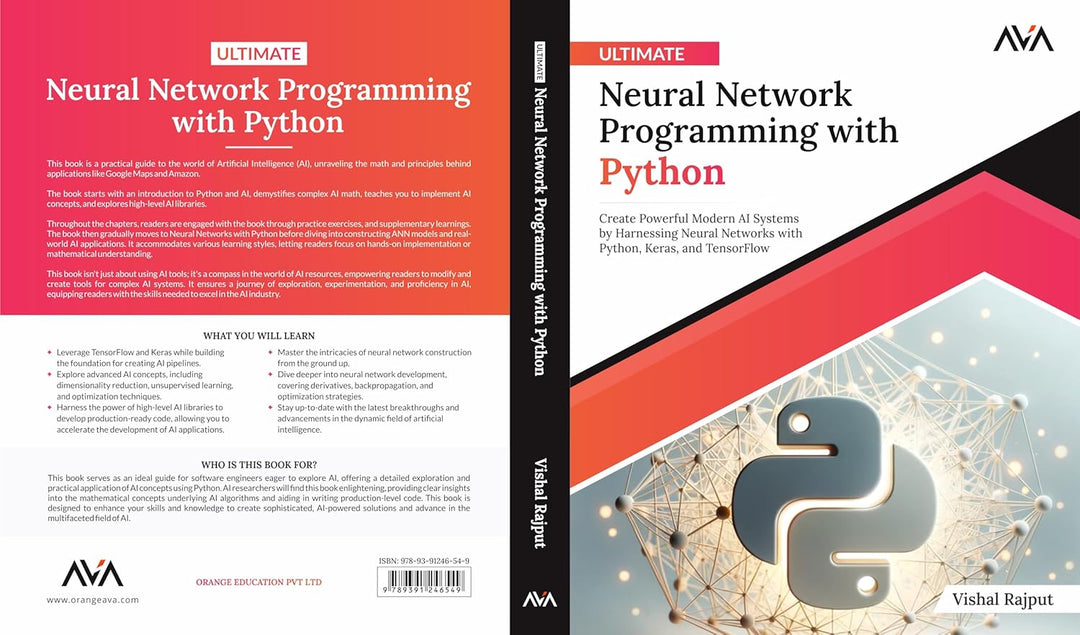 Ultimate Neural Network Programming with Python: Create Powerful Modern AI Systems by Harnessing Neu