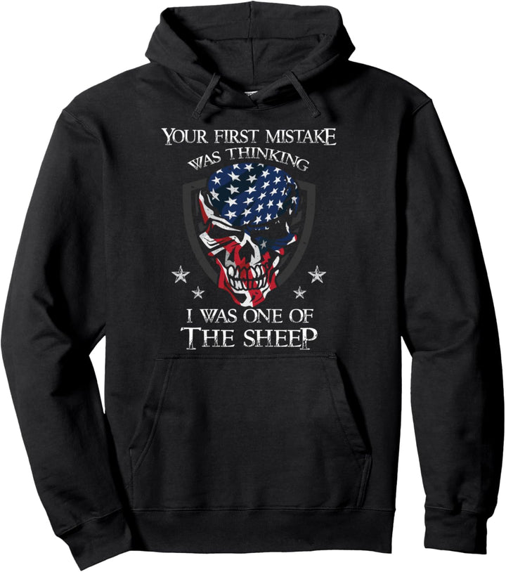 Your First Mistake Was Thinking I Was One Of The Sheep Skull Pullover Hoodie