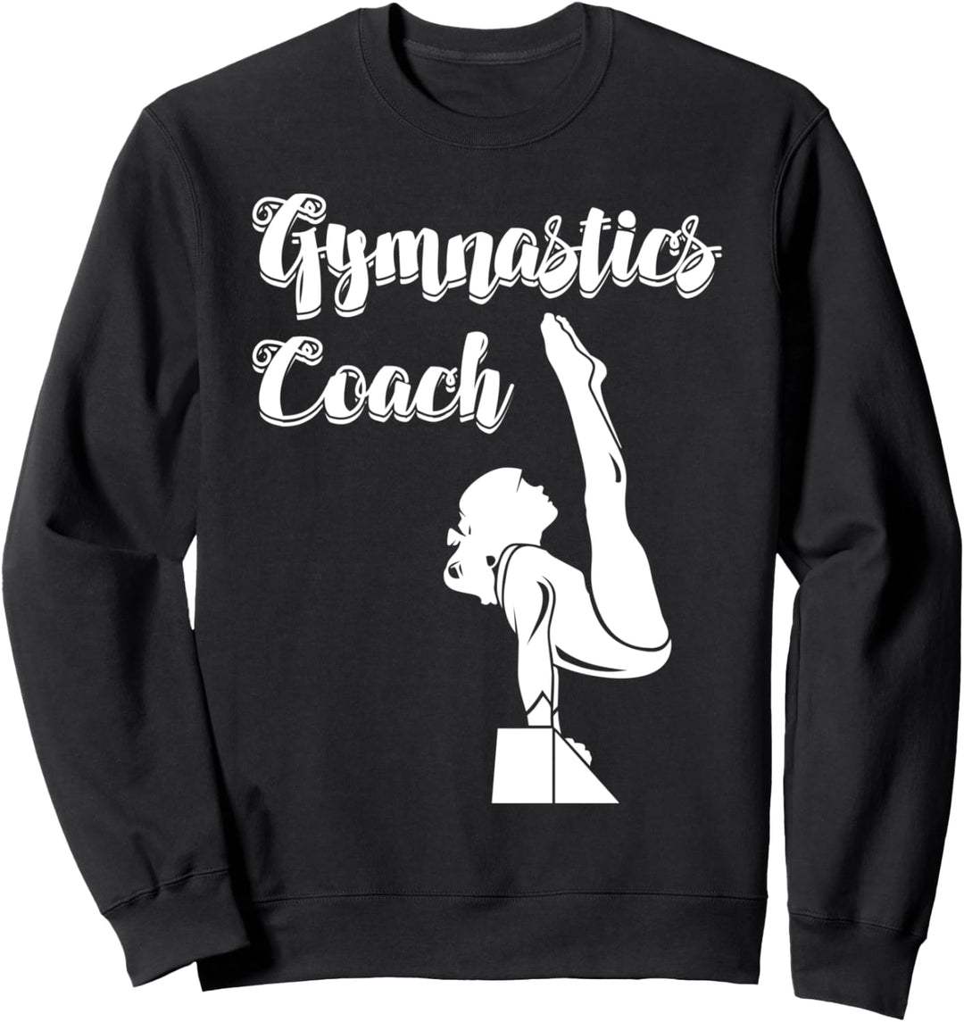Gymnastics Coach Design Funny Slogan Gift Idea Sweatshirt
