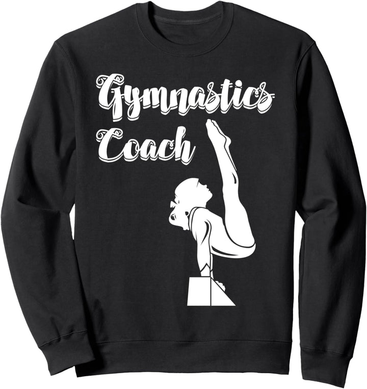 Gymnastics Coach Design Funny Slogan Gift Idea Sweatshirt