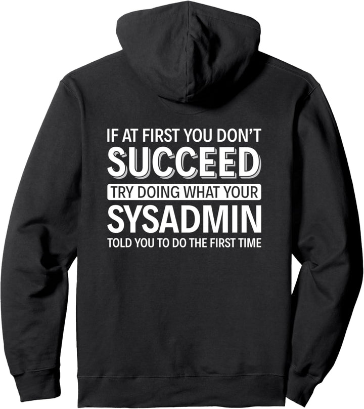 Wenn Sie anfangs keinen Erfolg haben - Systemadministrator Pullover Hoodie