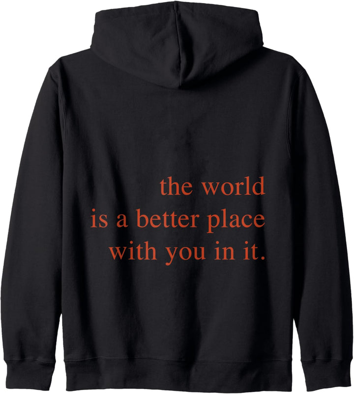 The World Is a Better Place With You In It Mood Kapuzenjacke