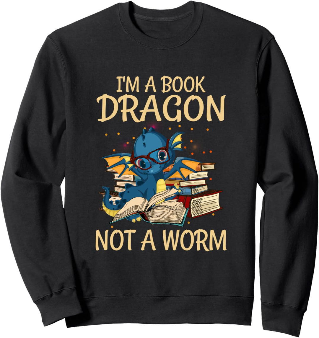 I'm a Book Dragon Not a Worm Funny for Reading Lovers Sweatshirt