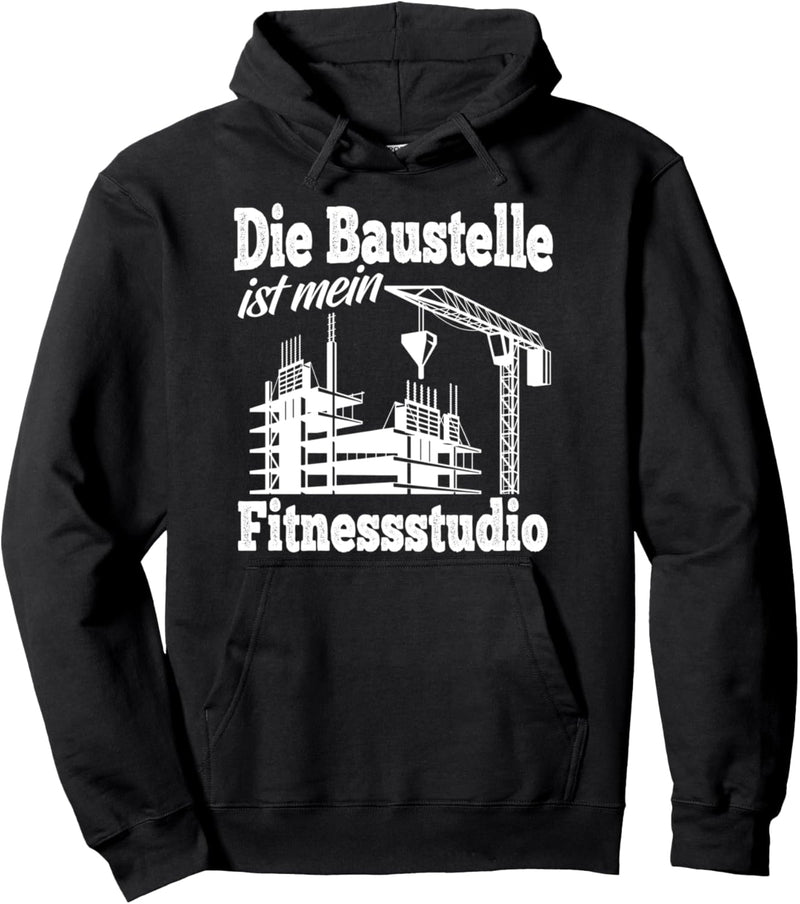 Baustelle Bagger Bauarbeiter Spruch mein Fitnessstudio Pullover Hoodie