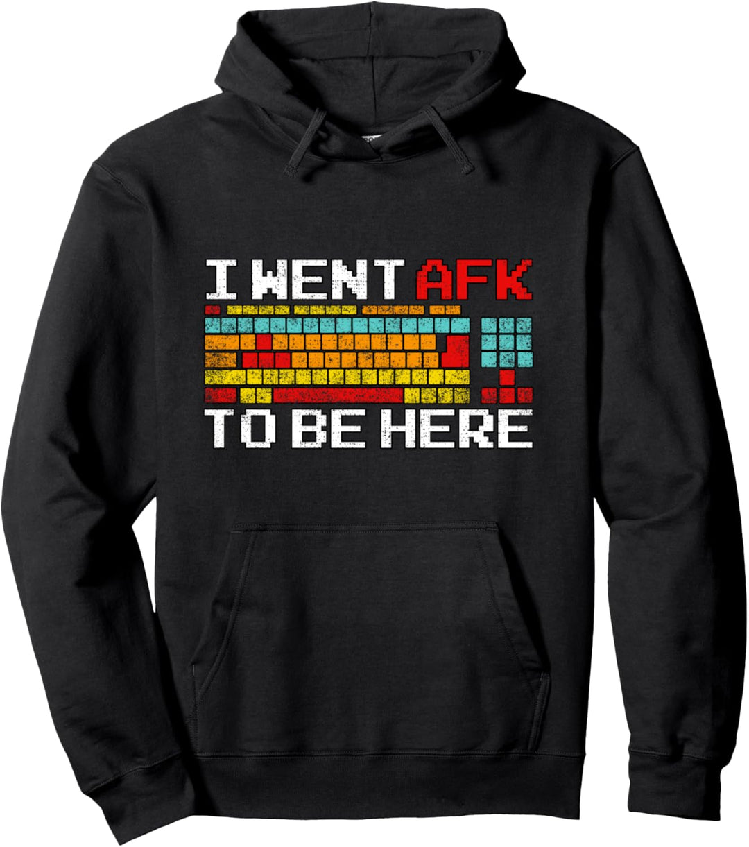 I Went AFK To Be Here - Pc Spieler Zocker Gamer Pullover Hoodie