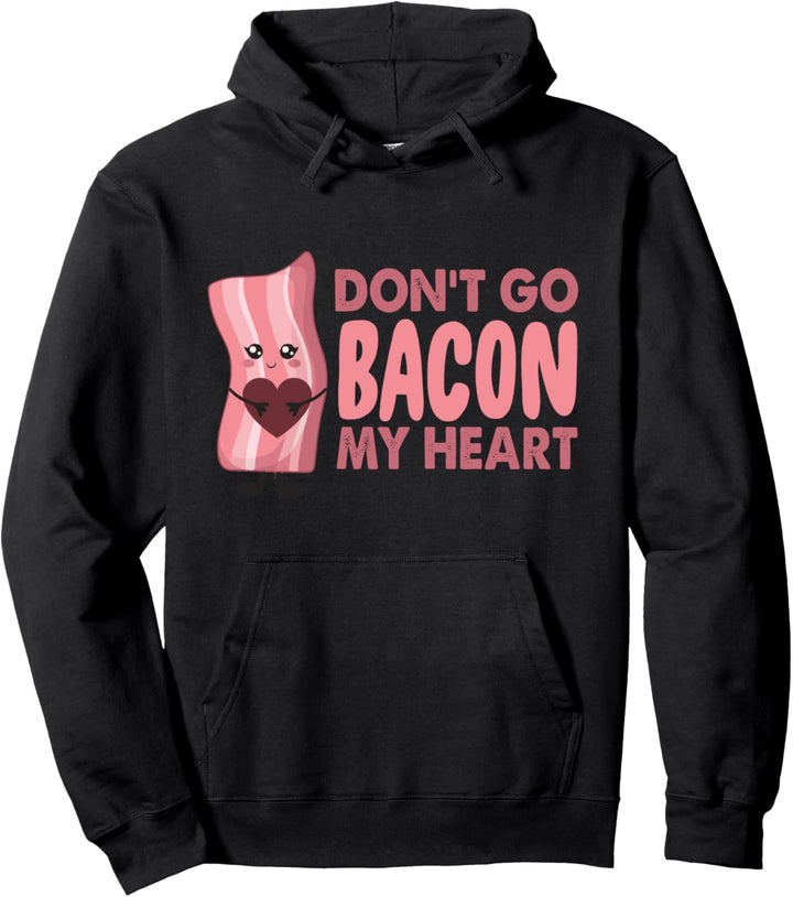 Gehen Sie nicht Speck mein Herz Zitat lustiges Geschenk Pullover Hoodie