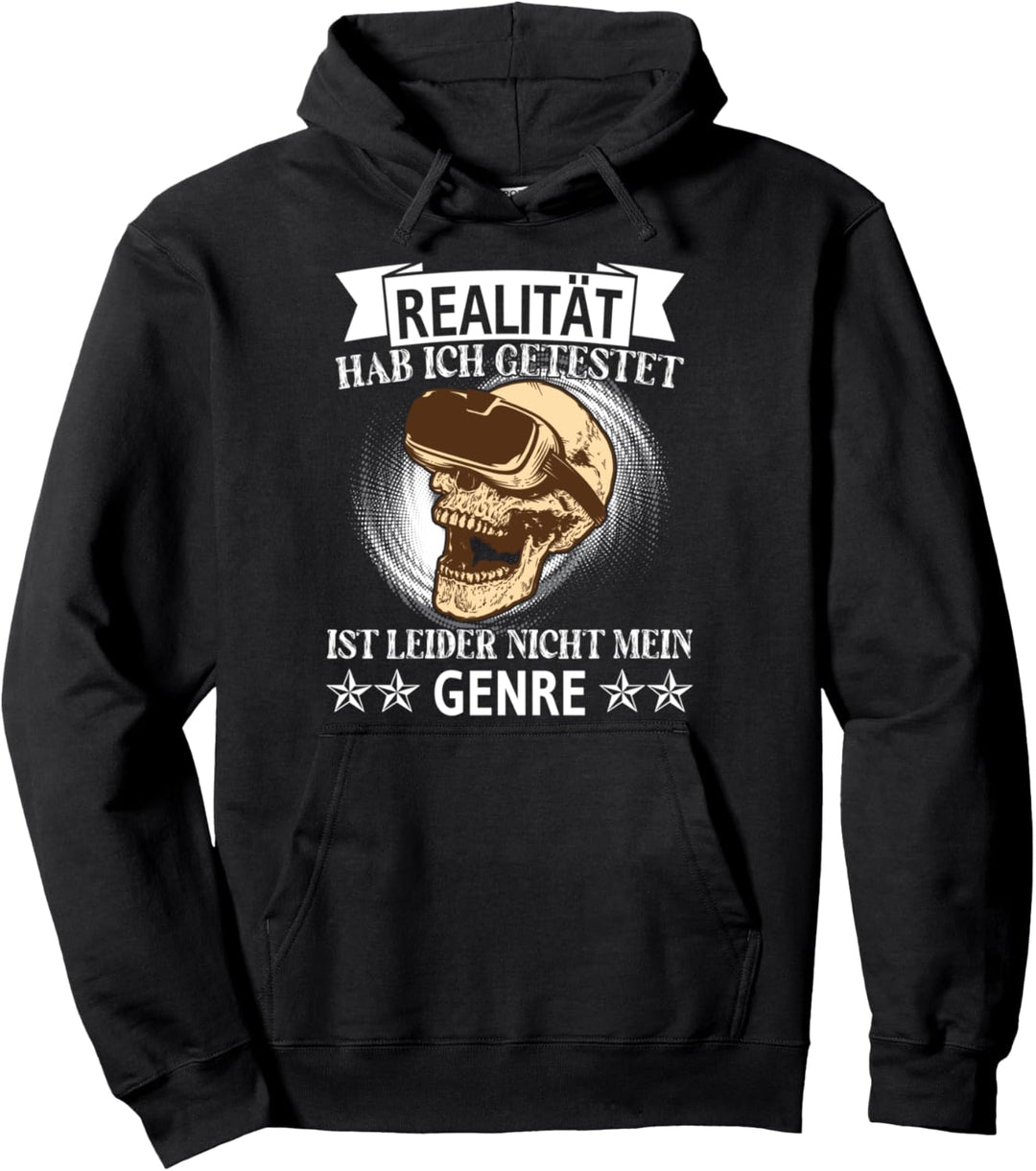 Realität hab ich getestet ist leider nicht mein Genre Pullover Hoodie