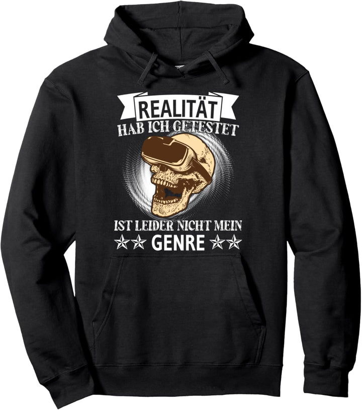 Realität hab ich getestet ist leider nicht mein Genre Pullover Hoodie