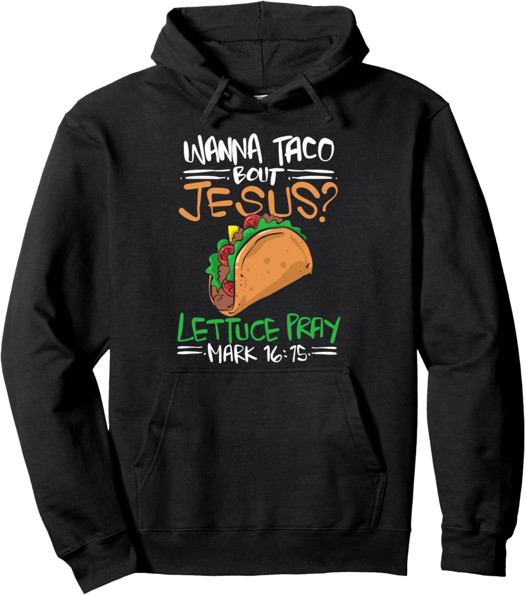 Wanna Taco Über Jesus Pullover Hoodie