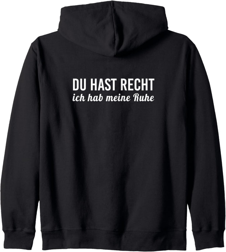 Du Hast Recht Und Ich Hab Meine Ruhe Kapuzenjacke