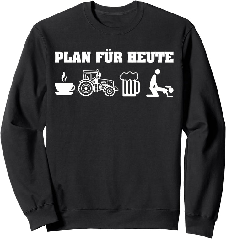 Plan für heute - Landmaschinenmechaniker Sweatshirt