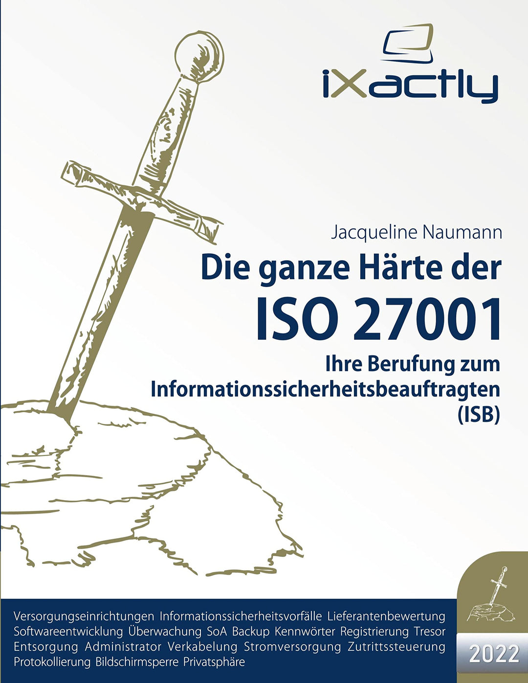 Ihre Berufung zum Informationssicherheitsbeauftragten (ISB) (Die ganze Härte der ISO 27001 (2022))