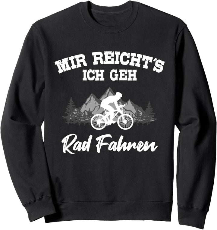Mir Reicht's Ich Geh Rad Fahren Fahrrad Fahrer Spruch Bike Sweatshirt