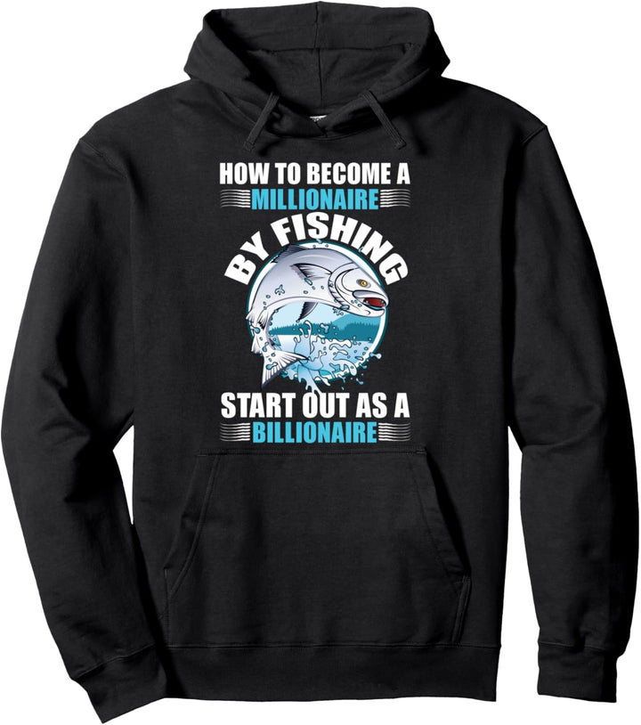 Wie man durch Angeln zum Millionär wird Pullover Hoodie