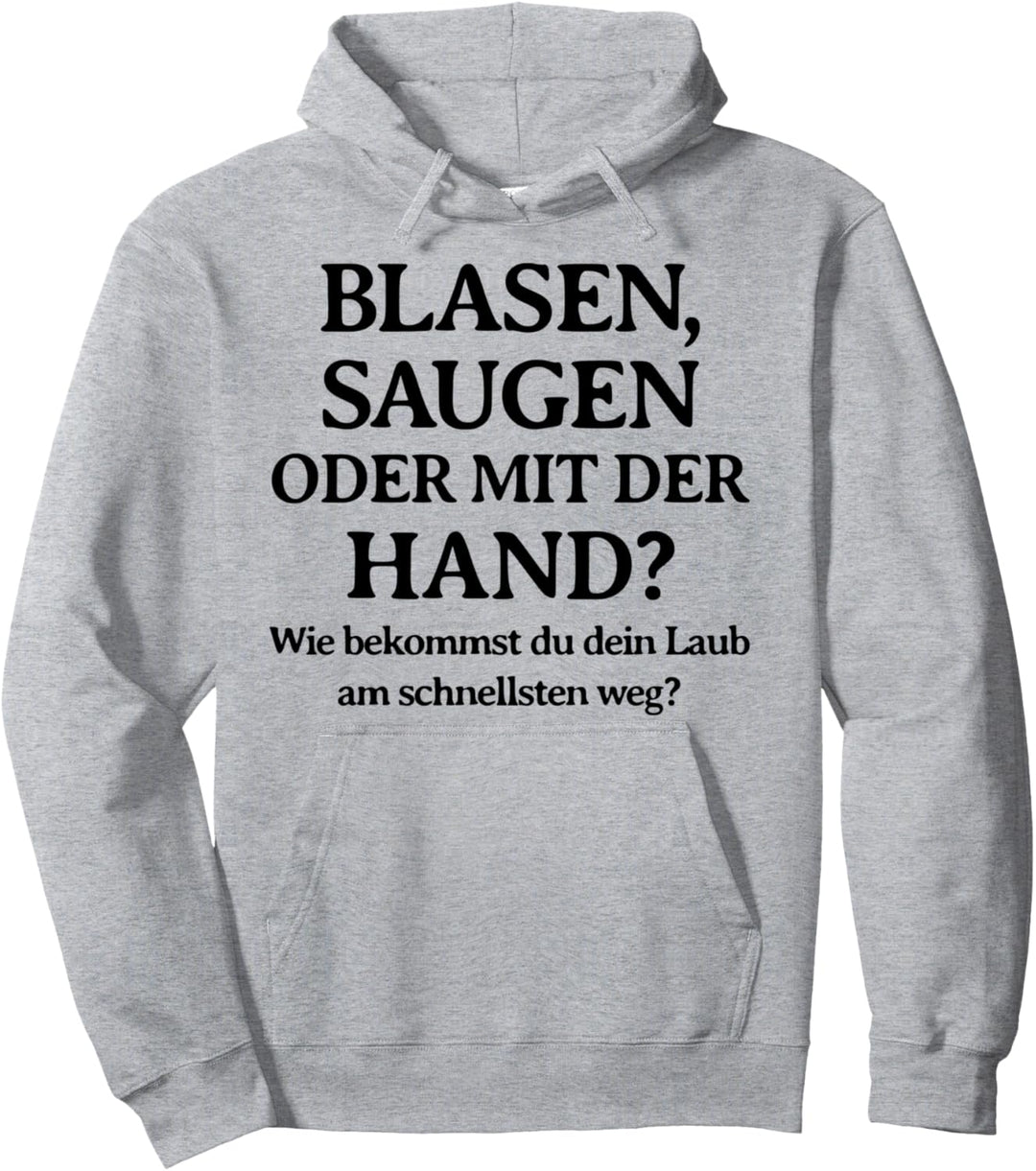 Blasen Saugen oder Mit der Hand Laub Handwerker Hausmeister Pullover Hoodie