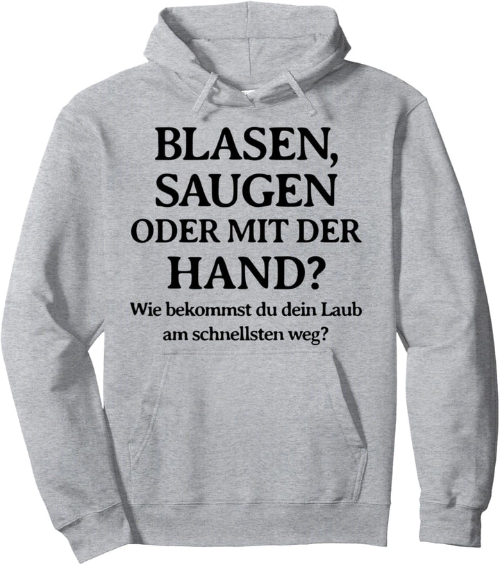 Blasen Saugen oder Mit der Hand Laub Handwerker Hausmeister Pullover Hoodie