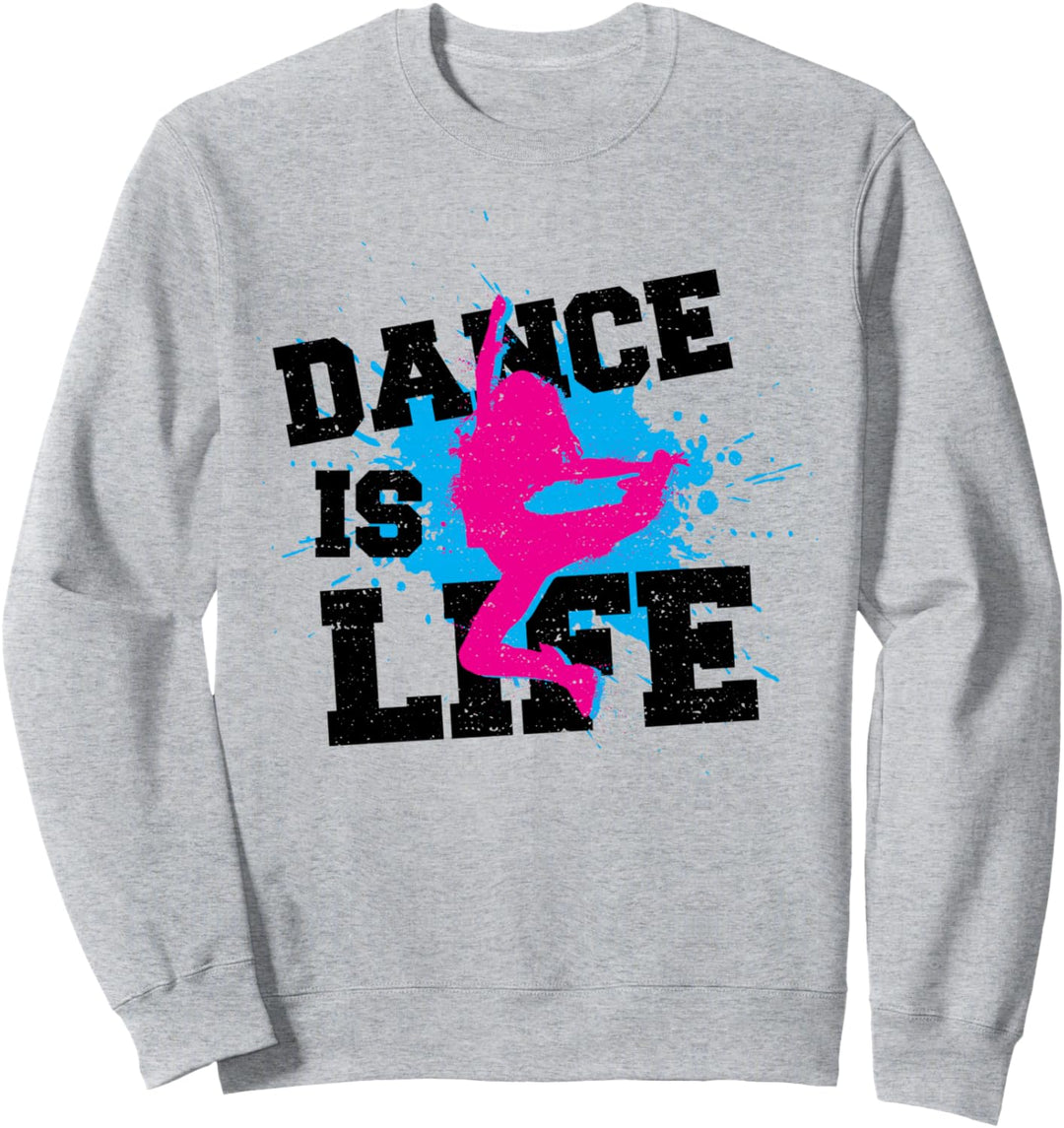 Leben: Dance Is Life - Tanzen Sprüche Sweatshirt
